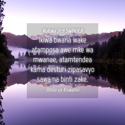 Picture 04 - Kutoka 21:9 SWHULB - Ikiwa bwana wake atamposa awe mke wa mwanae, - Bible Verse Picture