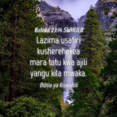 Picture 04 - Kutoka 23:14 SWHULB - Lazima usafiri kusherehekea mara tatu kwa ajili - Bible Verse Picture