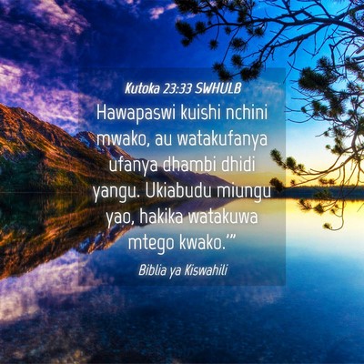 Picture 04 - Kutoka 23:33 SWHULB - Hawapaswi kuishi nchini mwako, au watakufanya - Bible Verse Picture