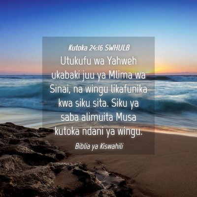 Picture 04 - Kutoka 24:16 SWHULB - Utukufu wa Yahweh ukabaki juu ya Mlima wa Sinai, - Bible Verse Picture