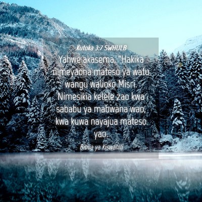 Picture 04 - Kutoka 3:7 SWHULB - Yahwe akasema, “Hakika nimeyaona mateso ya watu - Bible Verse Picture