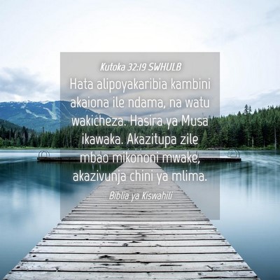 Picture 04 - Kutoka 32:19 SWHULB - Hata alipoyakaribia kambini akaiona ile ndama, na - Bible Verse Picture