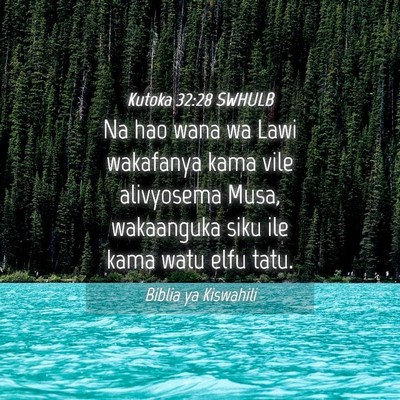 Picture 04 - Kutoka 32:28 SWHULB - Na hao wana wa Lawi wakafanya kama vile - Bible Verse Picture