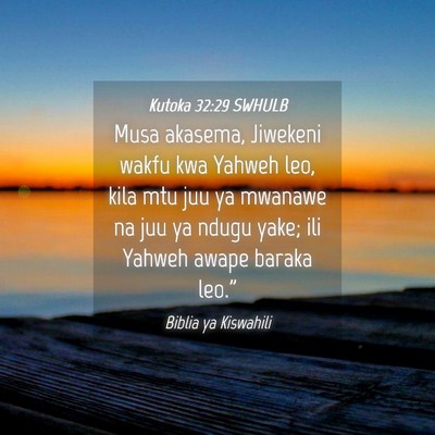 Picture 04 - Kutoka 32:29 SWHULB - Musa akasema, Jiwekeni wakfu kwa Yahweh leo, kila - Bible Verse Picture