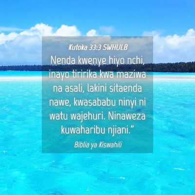 Picture 04 - Kutoka 33:3 SWHULB - Nenda kwenye hiyo nchi, inayo tiririka kwa maziwa - Bible Verse Picture