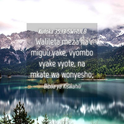 Picture 04 - Kutoka 35:13 SWHULB - Walileta meza na miguu yake, vyombo vyake vyote, - Bible Verse Picture