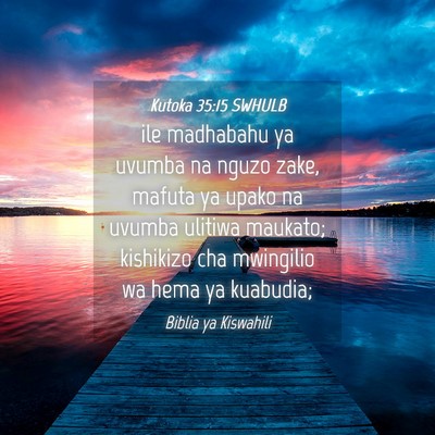 Picture 04 - Kutoka 35:15 SWHULB - ile madhabahu ya uvumba na nguzo zake, mafuta ya - Bible Verse Picture