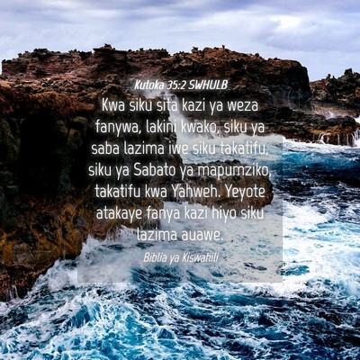Picture 04 - Kutoka 35:2 SWHULB - Kwa siku sita kazi ya weza fanywa, lakini kwako, - Bible Verse Picture
