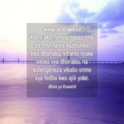 Picture 04 - Kutoka 36:36 SWHULB - Kisha akalifanyia nguzo nne za mshita na - Bible Verse Picture