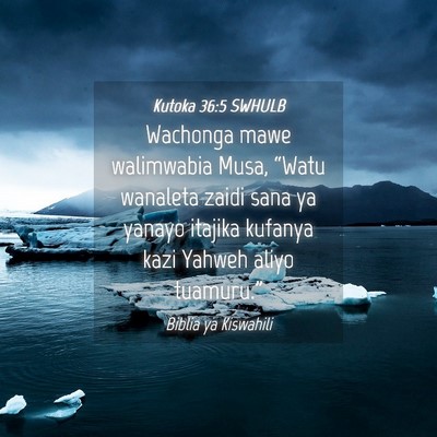 Picture 04 - Kutoka 36:5 SWHULB - Wachonga mawe walimwabia Musa, “Watu wanaleta - Bible Verse Picture
