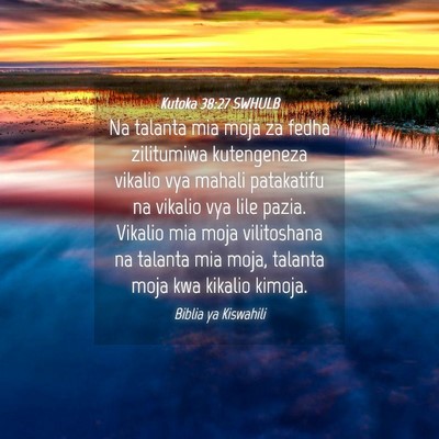 Picture 04 - Kutoka 38:27 SWHULB - Na talanta mia moja za fedha zilitumiwa - Bible Verse Picture