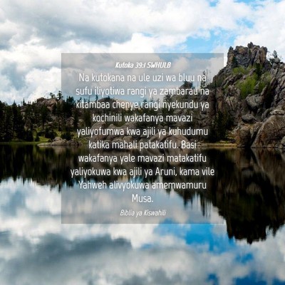 Picture 04 - Kutoka 39:1 SWHULB - Na kutokana na ule uzi wa bluu na sufu iliyotiwa - Bible Verse Picture