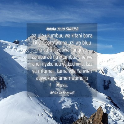 Picture 04 - Kutoka 39:29 SWHULB - na ule ukumbuu wa kitani bora kilichosokotwa na - Bible Verse Picture