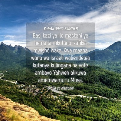 Picture 04 - Kutoka 39:32 SWHULB - Basi kazi ya ile maskani ya hema la mkutano - Bible Verse Picture