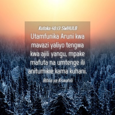 Picture 04 - Kutoka 40:13 SWHULB - Utamfunika Aruni kwa mavazi yaliyo tengwa kwa - Bible Verse Picture