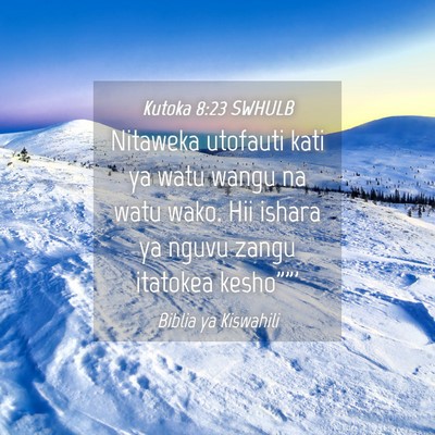 Picture 04 - Kutoka 8:23 SWHULB - Nitaweka utofauti kati ya watu wangu na watu - Bible Verse Picture