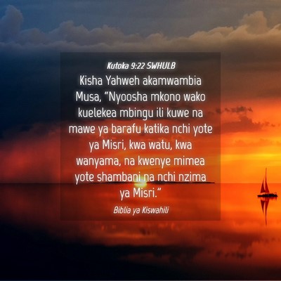 Picture 04 - Kutoka 9:22 SWHULB - Kisha Yahweh akamwambia Musa, “Nyoosha mkono - Bible Verse Picture