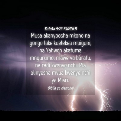 Picture 04 - Kutoka 9:23 SWHULB - Musa akanyoosha mkono na gongo lake kuelekea - Bible Verse Picture