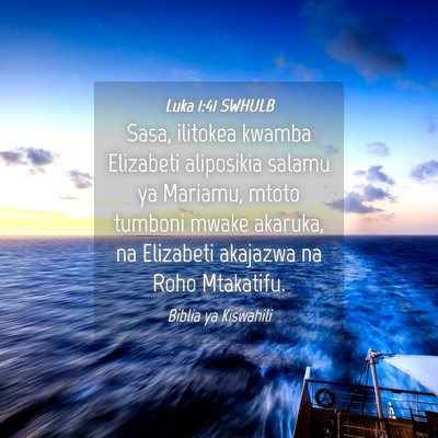 Picture 04 - Luka 1:41 SWHULB - Sasa, ilitokea kwamba Elizabeti aliposikia salamu - Bible Verse Picture