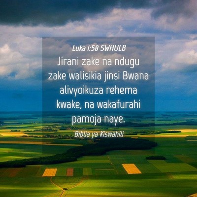 Picture 04 - Luka 1:58 SWHULB - Jirani zake na ndugu zake walisikia jinsi Bwana - Bible Verse Picture