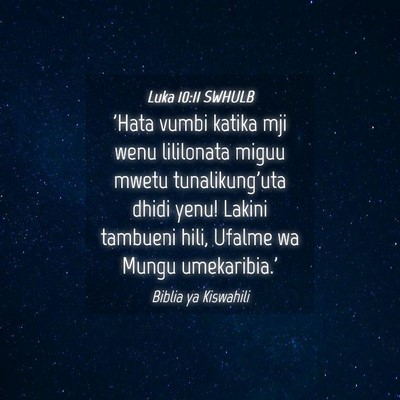 Picture 04 - Luka 10:11 SWHULB - 'Hata vumbi katika mji wenu lililonata miguu - Bible Verse Picture