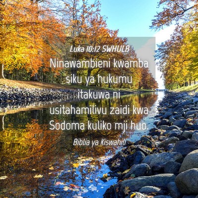 Picture 04 - Luka 10:12 SWHULB - Ninawambieni kwamba siku ya hukumu itakuwa ni - Bible Verse Picture