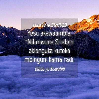 Picture 04 - Luka 10:18 SWHULB - Yesu akawaambia, “Nilimwona Shetani akianguka - Bible Verse Picture