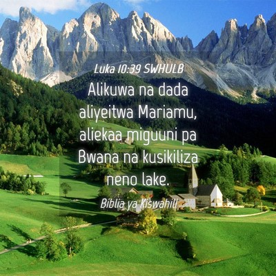 Picture 04 - Luka 10:39 SWHULB - Alikuwa na dada aliyeitwa Mariamu, aliekaa - Bible Verse Picture