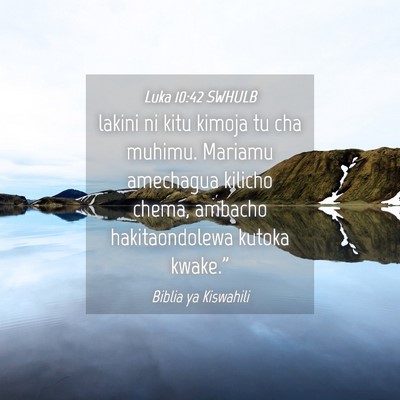Picture 04 - Luka 10:42 SWHULB - lakini ni kitu kimoja tu cha muhimu. Mariamu - Bible Verse Picture