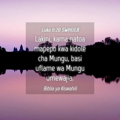 Picture 04 - Luka 11:20 SWHULB - Lakini, kama natoa mapepo kwa kidole cha Mungu, - Bible Verse Picture