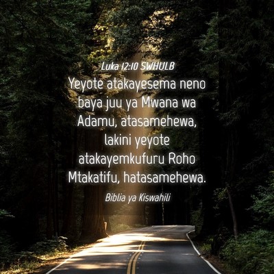 Picture 04 - Luka 12:10 SWHULB - Yeyote atakayesema neno baya juu ya Mwana wa - Bible Verse Picture