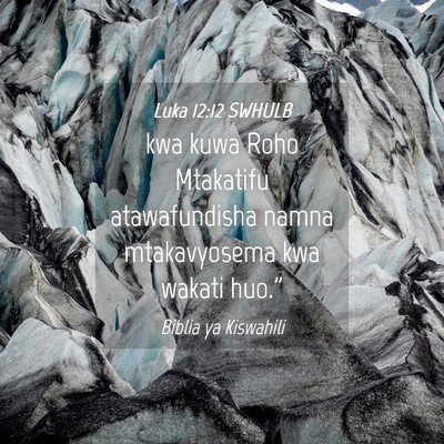 Picture 04 - Luka 12:12 SWHULB - kwa kuwa Roho Mtakatifu atawafundisha namna - Bible Verse Picture