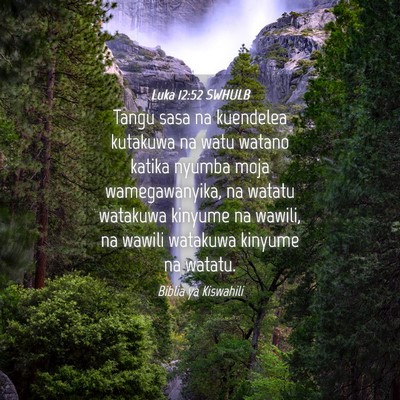 Picture 04 - Luka 12:52 SWHULB - Tangu sasa na kuendelea kutakuwa na watu watano - Bible Verse Picture