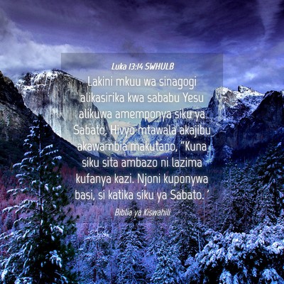 Picture 04 - Luka 13:14 SWHULB - Lakini mkuu wa sinagogi alikasirika kwa sababu - Bible Verse Picture