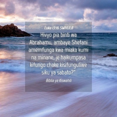 Picture 04 - Luka 13:16 SWHULB - Hivyo pia binti wa Abrahamu, ambaye Shetani - Bible Verse Picture
