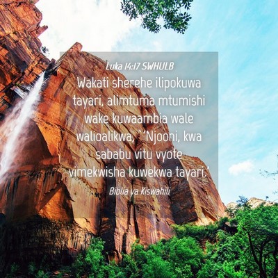 Picture 04 - Luka 14:17 SWHULB - Wakati sherehe ilipokuwa tayari, alimtuma - Bible Verse Picture