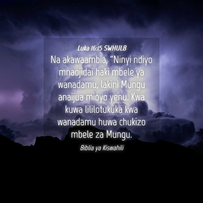Picture 04 - Luka 16:15 SWHULB - Na akawaambia, “Ninyi ndiyo mnaojidai haki - Bible Verse Picture