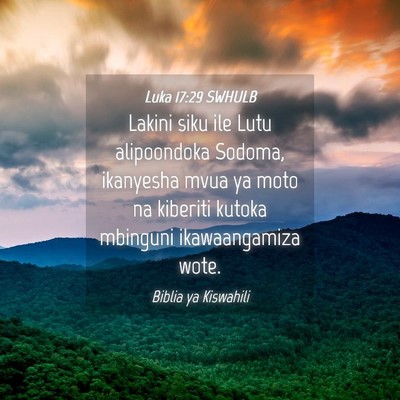 Picture 04 - Luka 17:29 SWHULB - Lakini siku ile Lutu alipoondoka Sodoma, - Bible Verse Picture