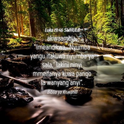 Picture 04 - Luka 19:46 SWHULB - akiwaambia, “Imeandikwa, 'Nyumba yangu itakuwa - Bible Verse Picture