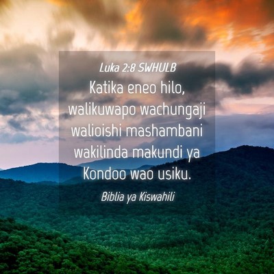 Picture 04 - Luka 2:8 SWHULB - Katika eneo hilo, walikuwapo wachungaji walioishi - Bible Verse Picture