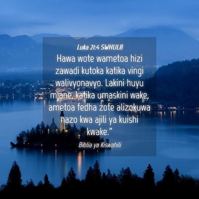 Picture 04 - Luka 21:4 SWHULB - Hawa wote wametoa hizi zawadi kutoka katika vingi - Bible Verse Picture