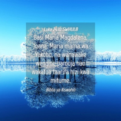 Picture 04 - Luka 24:10 SWHULB - Basi Maria Magdalena, Joana, Maria mama wa - Bible Verse Picture