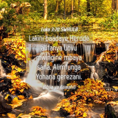 Picture 04 - Luka 3:20 SWHULB - Lakini baadaye Herode alifanya uovu mwingine - Bible Verse Picture
