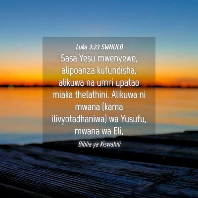 Picture 04 - Luka 3:23 SWHULB - Sasa Yesu mwenyewe, alipoanza kufundisha, alikuwa - Bible Verse Picture