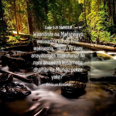 Picture 04 - Luka 5:21 SWHULB - Waandishi na Mafarisayo waliaanza kuhoji hilo, - Bible Verse Picture
