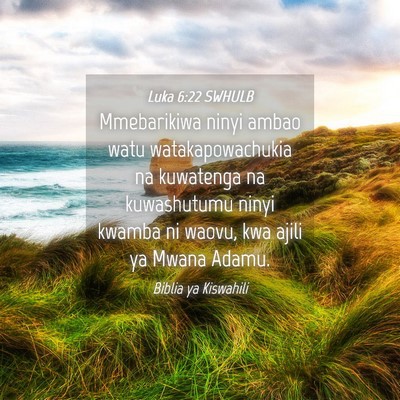 Picture 04 - Luka 6:22 SWHULB - Mmebarikiwa ninyi ambao watu watakapowachukia na - Bible Verse Picture