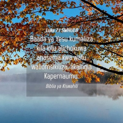 Picture 04 - Luka 7:1 SWHULB - Baada ya Yesu kumaliza kila kitu alichokuwa - Bible Verse Picture