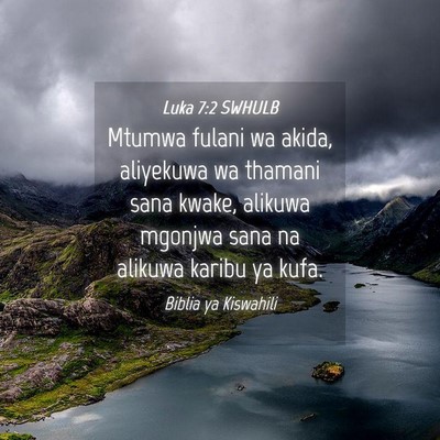 Picture 04 - Luka 7:2 SWHULB - Mtumwa fulani wa akida, aliyekuwa wa thamani sana - Bible Verse Picture
