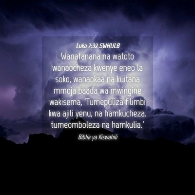 Picture 04 - Luka 7:32 SWHULB - Wanafanana na watoto wanaocheza kwenye eneo la - Bible Verse Picture