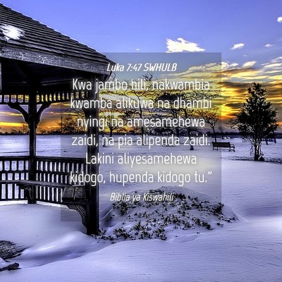 Picture 04 - Luka 7:47 SWHULB - Kwa jambo hili, nakwambia kwamba alikuwa na - Bible Verse Picture